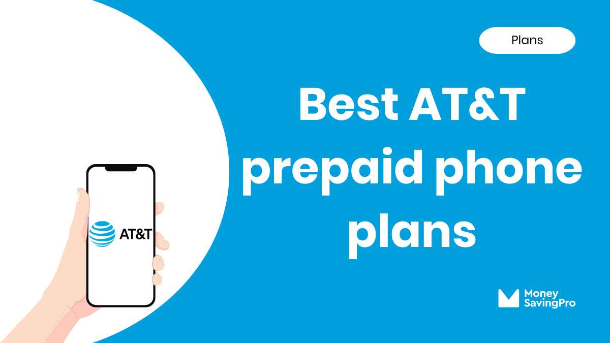 Best Value Prepaid AT&T Phone Plans in 2024 MoneySavingPro
