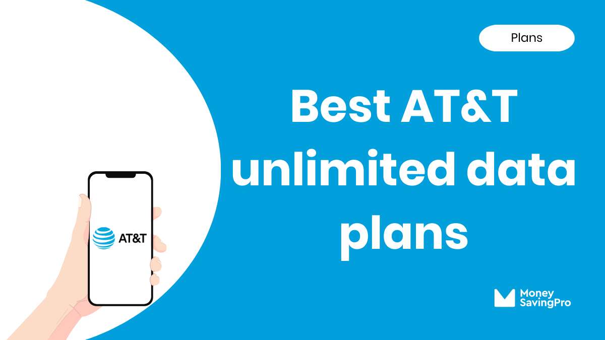 Best Value AT&T Unlimited Data Plans In 2024 - MoneySavingPro