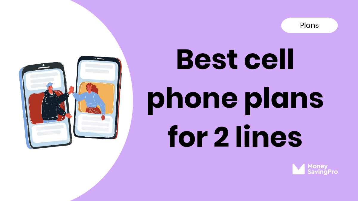Best Phone Plans for 2 Lines in 2024 MoneySavingPro