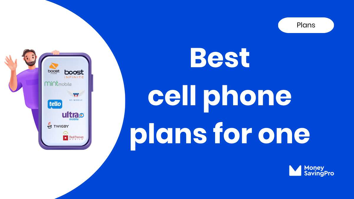 Best Phone Plans for One in 2024 MoneySavingPro