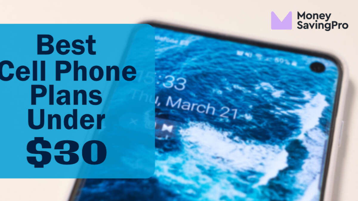 Best $30 Cell Phone Plans In 2024 - MoneySavingPro