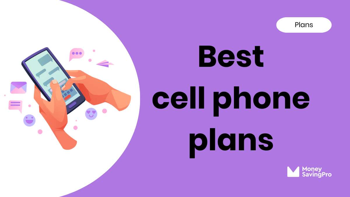 Best Cell Phone Plans in 2024 MoneySavingPro