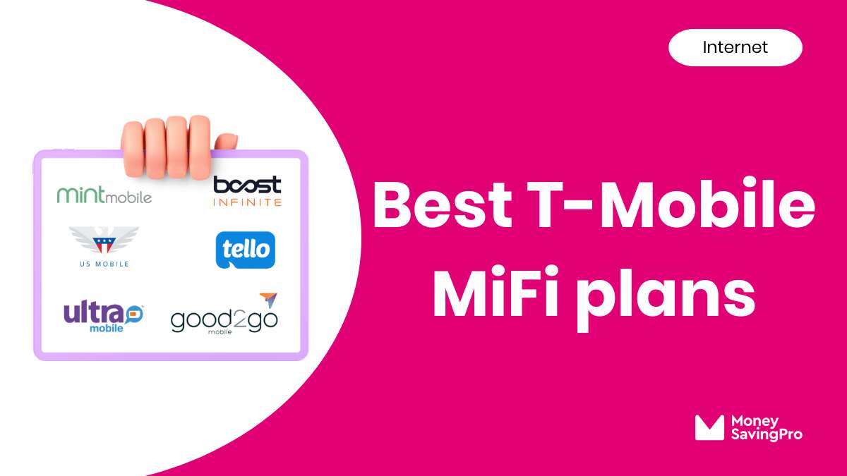 Best Value T-Mobile MiFi Plans In 2024 - MoneySavingPro