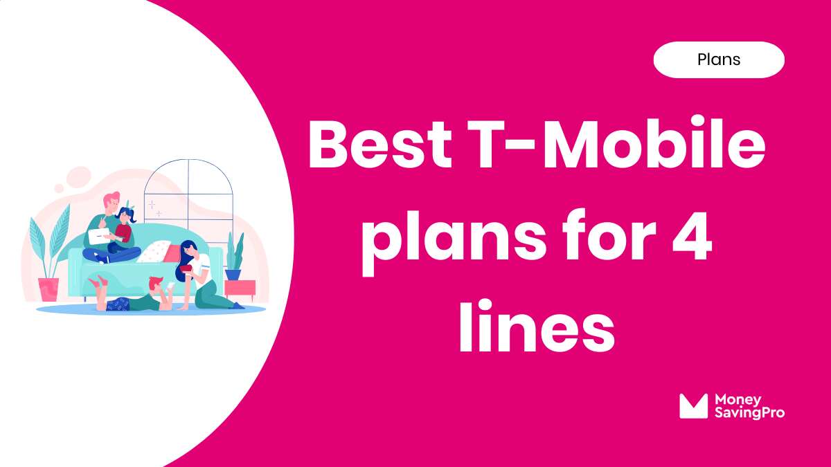 Best Value TMobile Plans for 4 Lines in 2024 MoneySavingPro