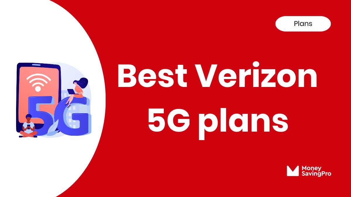 Best 5G Phone Plans on Verizon in 2024 MoneySavingPro