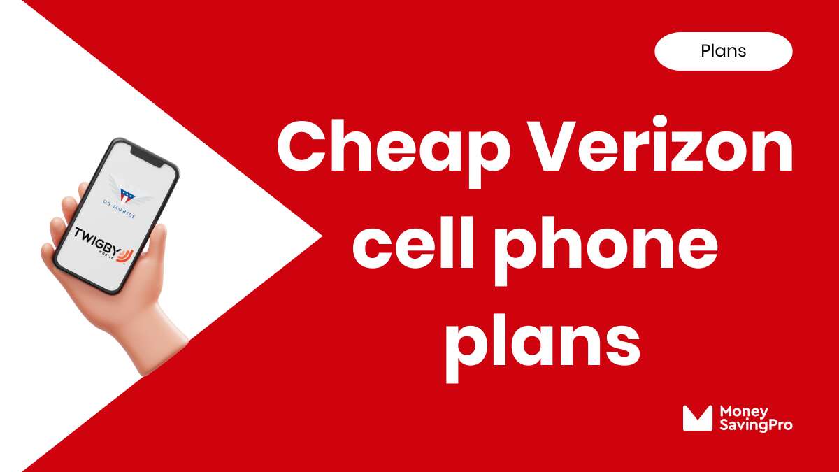 Cheapest Phone Plans on Verizon in 2024 MoneySavingPro