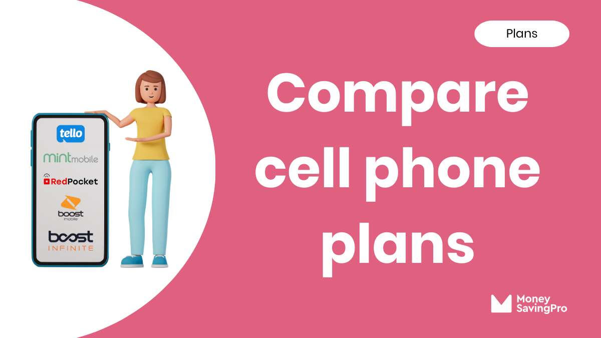 Compare the Cheapest Cell Phone Plans in 2024 MoneySavingPro