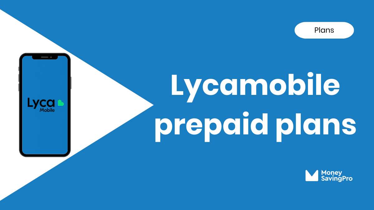 Lycamobile Cell Phone Plans - Moneysavingpro