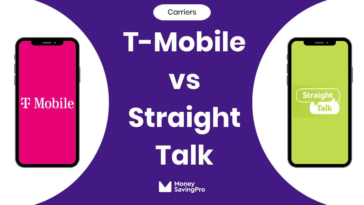 T-Mobile Vs Straight Talk: Which Carrier Is Best? - MoneySavingPro