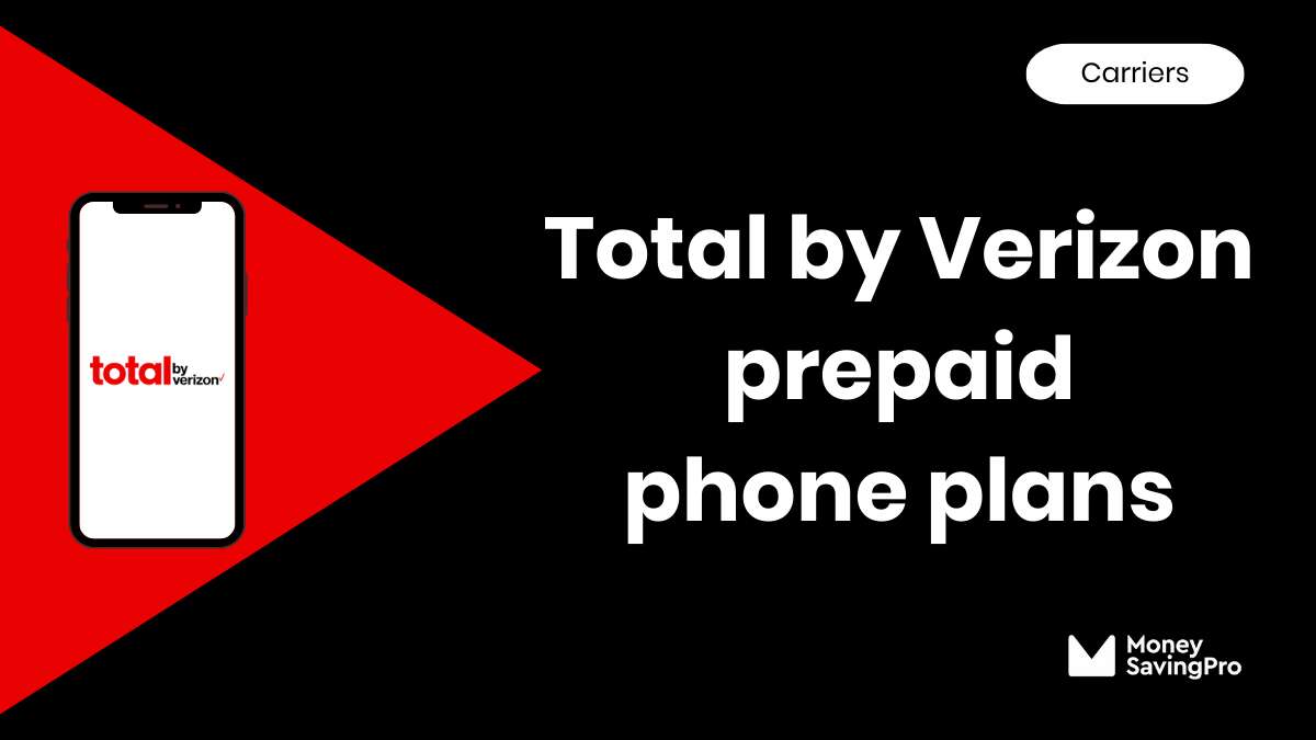 Total by Verizon Cell Phone Plans MoneySavingPro