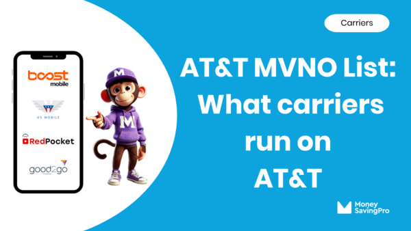 AT&T MVNO List: What Carriers Run on AT&T?