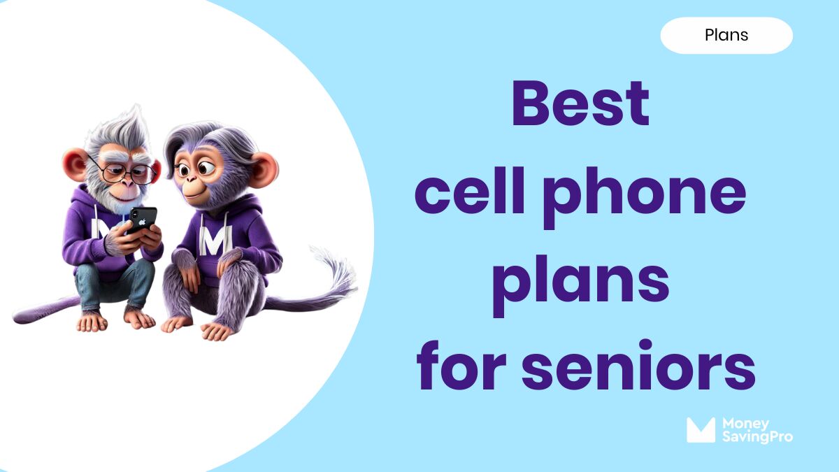 Best Cell Phone Plans for Seniors