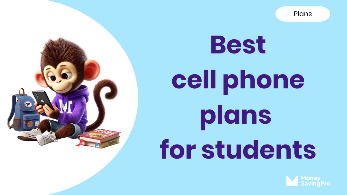 Best Cell Phone Plans for Students