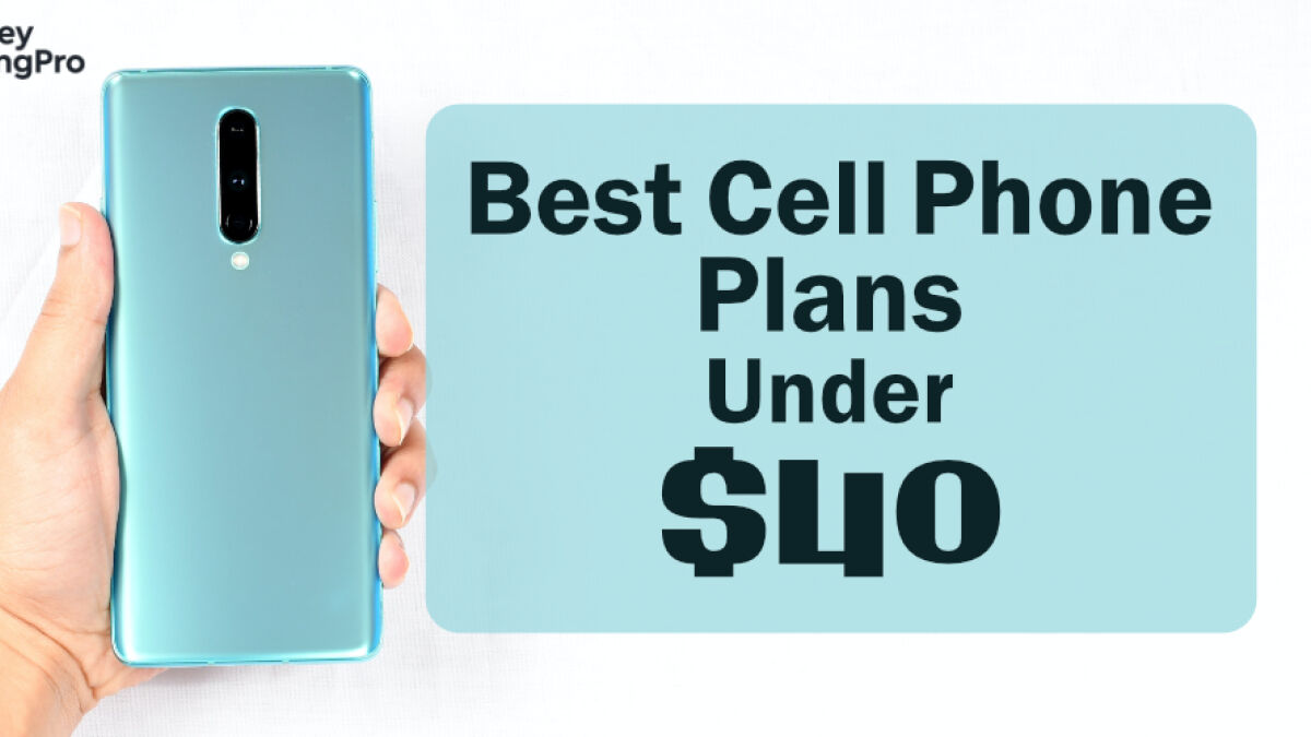 The Best Phone Plans Under $40