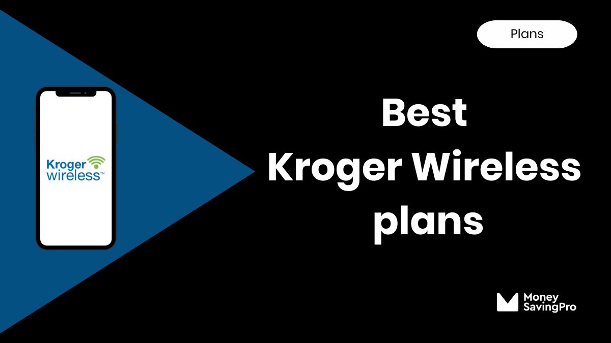 Best Kroger Wireless Plans