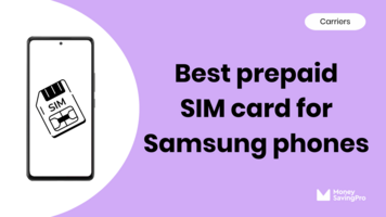 10 best SIM cards for Samsung phones: Same coverage 3x cheaper!