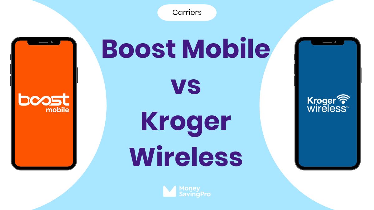 Boost Mobile vs Kroger Wireless