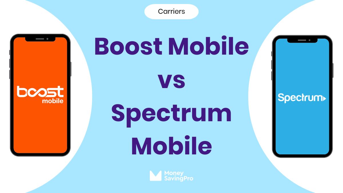 Boost Mobile vs Spectrum Mobile