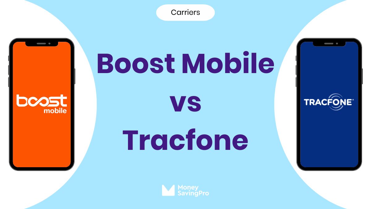 Boost Mobile vs Tracfone: Lower prices or pay-as-you-go flexibility?