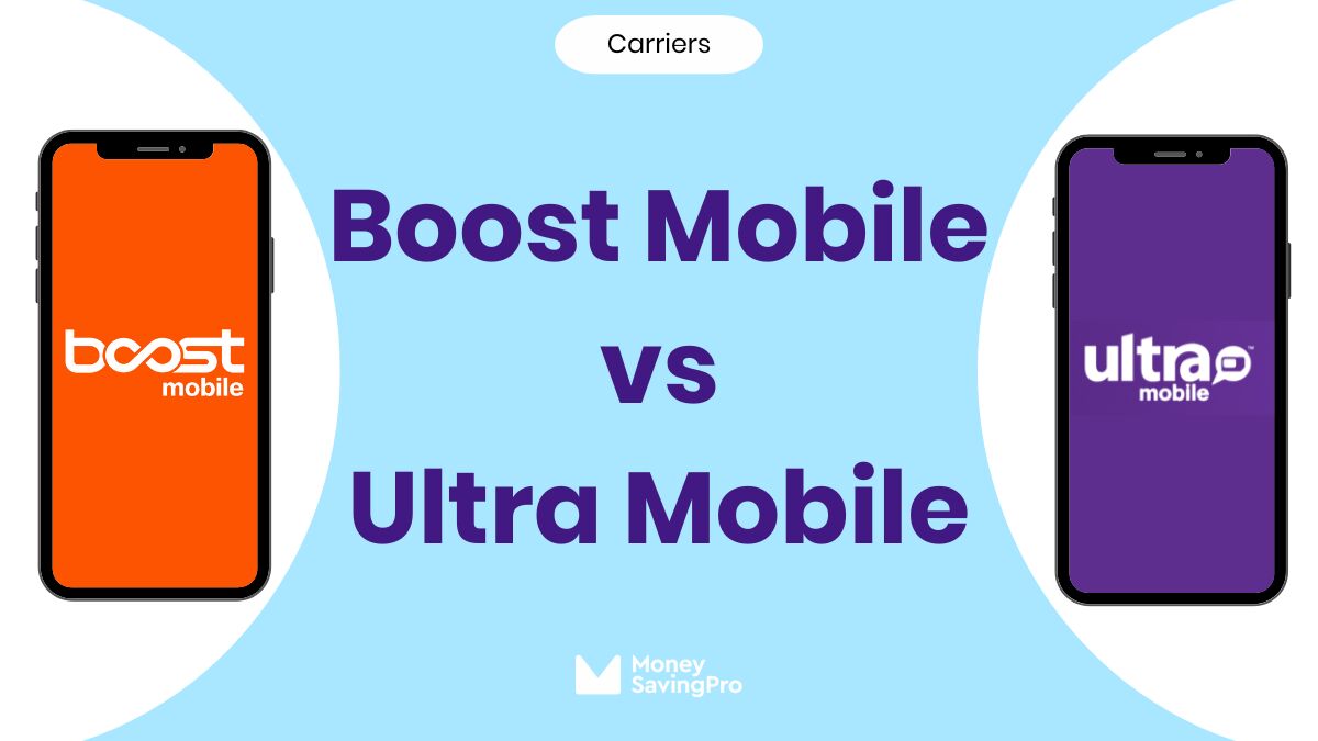 Boost Mobile vs Ultra Mobile