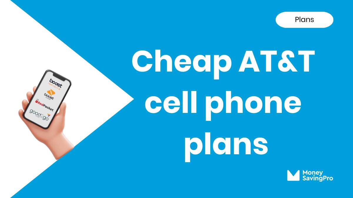 Cheapest Phone Plans on AT&T in 2024 - MoneySavingPro