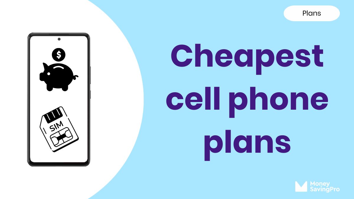 The Cheapest Cell Phone Plans