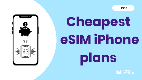 The Cheapest eSIM iPhone Plans