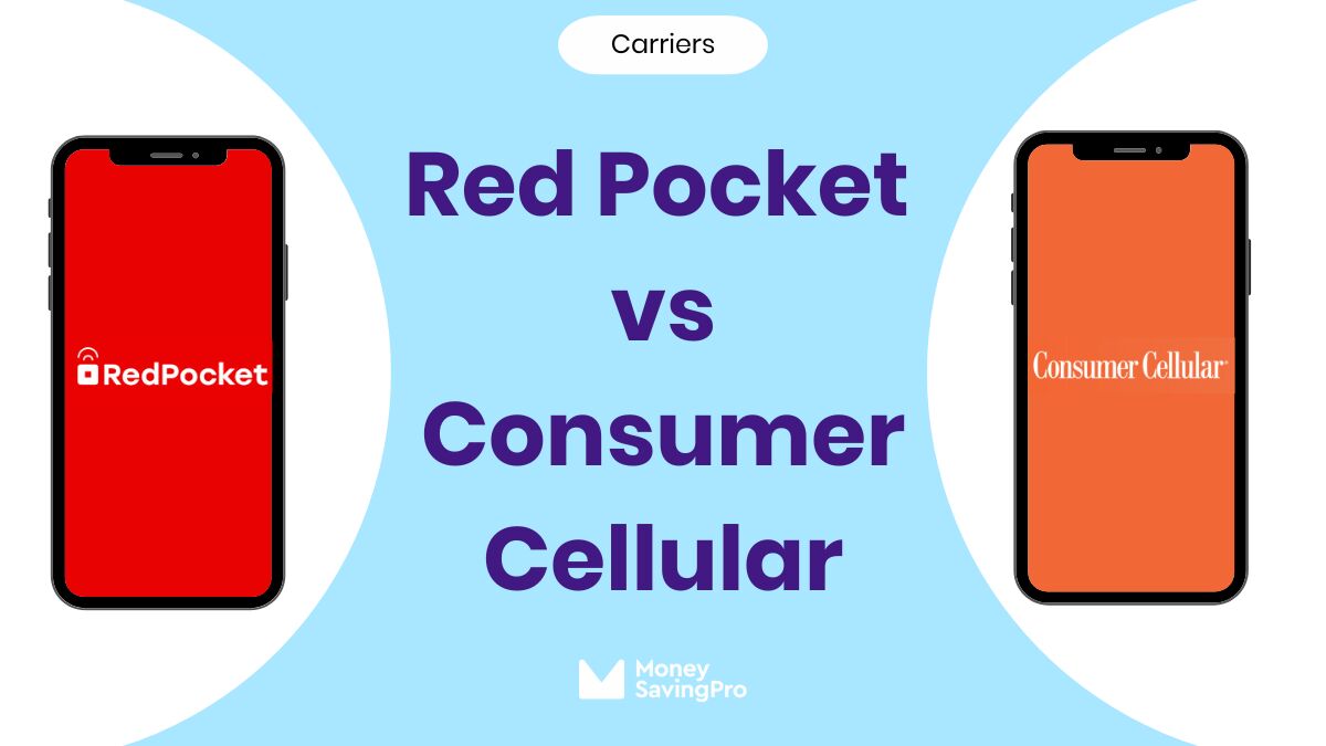 Red Pocket vs Consumer Cellular: Which Carrier is Right for You?