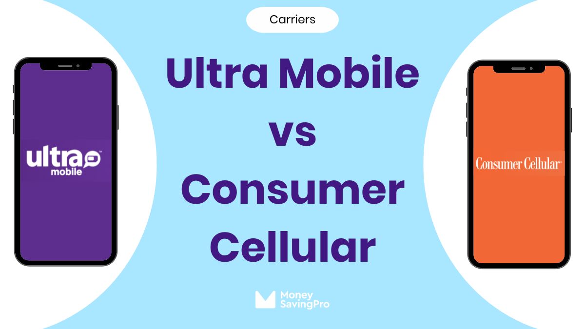 Ultra Mobile vs Consumer Cellular