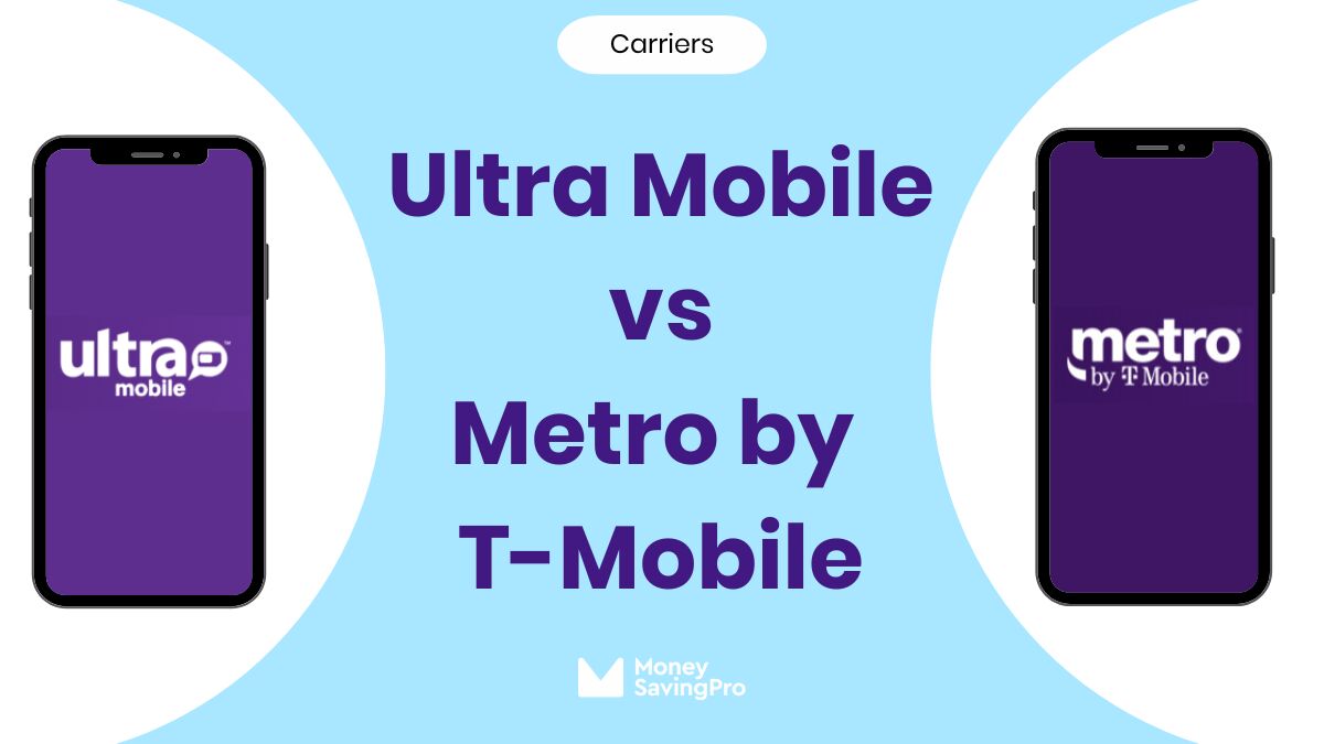 Ultra Mobile vs Metro by T-Mobile