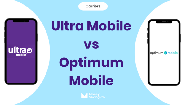 Ultra Mobile vs Optimum Mobile: Which Carrier is Right for You?