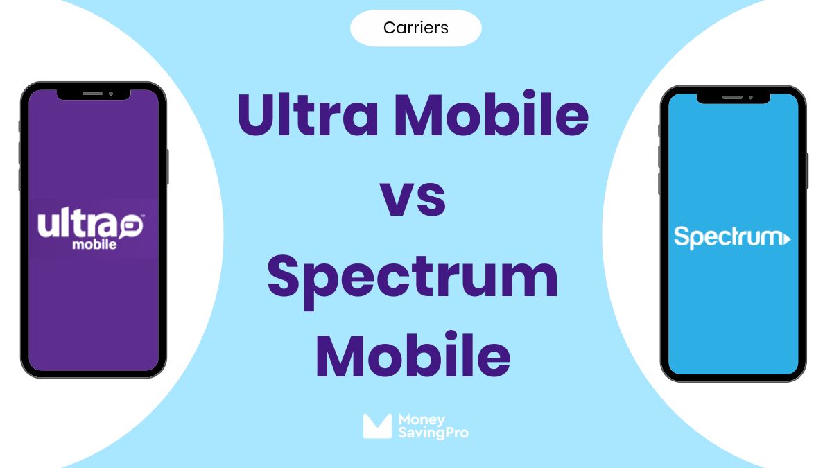 Ultra Mobile vs Spectrum Mobile