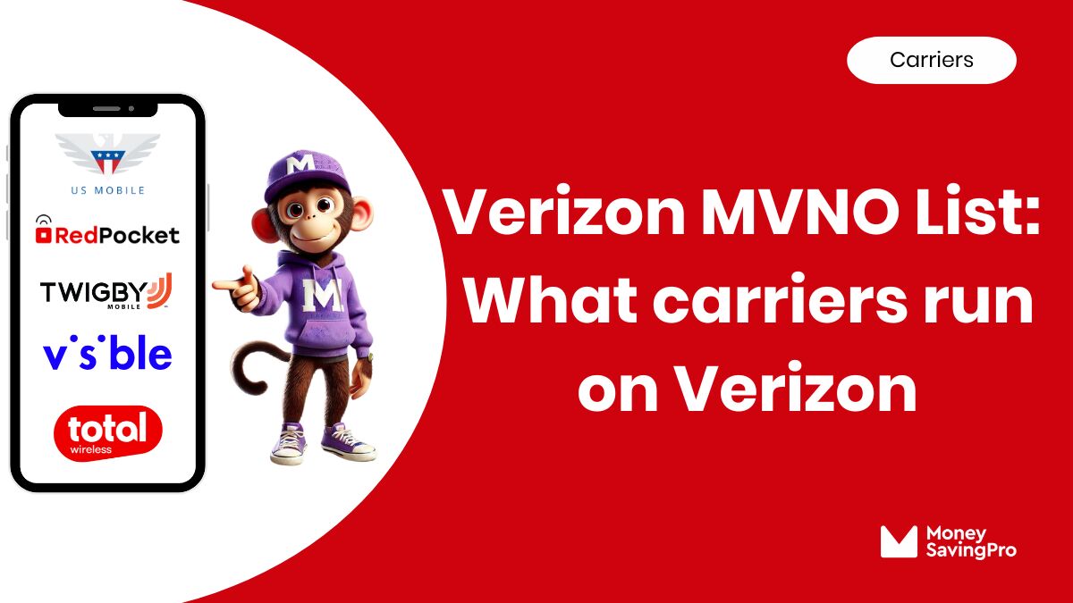 Verizon MVNO List: What Carriers Run on Verizon?