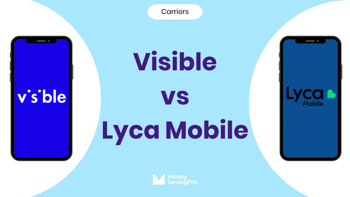 Visible vs Lyca Mobile: Unlimited data or global calling flexibility?